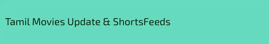 Tamil Movies Update & ShortsFeeds
